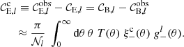 $$ \begin{aligned}&{\mathcal{C} }^\mathrm{c}_{\mathrm{E},l} \equiv {\mathcal{C} }^\mathrm{obs}_{\mathrm{E},l}- {\mathcal{C} }_{\mathrm{E},l} = {\mathcal{C} }_{\mathrm{B},l}-{\mathcal{C} }^\mathrm{obs}_{\mathrm{B},l} \\&\quad \ \ \approx \frac{\pi }{{\mathcal{N} }_l}\; \int _0^\infty \mathrm{d} \theta \, \theta \; T(\theta )\; \xi _-^\mathrm{c}(\theta )\; g_-^l(\theta ).\nonumber \end{aligned} $$