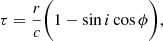 $$ \begin{aligned} \tau = \frac{r}{c}(1 - \sin i\cos \phi ), \end{aligned} $$