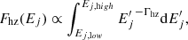 $$ \begin{aligned} F_{\rm hz}(E_{j})&\propto \int _{E_{j,\mathrm low}}^{E_{j,\mathrm high}} {E_{j}^\prime }^{-\Gamma _{\rm hz}} \mathrm{d} E_{j}^\prime , \end{aligned} $$