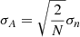 $ \sigma_A = \sqrt{\frac{2}{N}}\sigma_n $