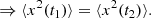$$ \begin{aligned} \Rightarrow \langle x^{2}(t_{1}) \rangle = \langle x^{2}(t_{2}) \rangle . \end{aligned} $$
