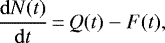 \begin{equation*}\frac{\mathrm{d}N(t)}{\mathrm{d}t}\,{=}\,Q(t)-F(t), \end{equation*}