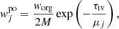 $$ \begin{aligned} w^\mathrm{po}_j = \frac{w_{\rm org}}{2 M} \exp \left( - \frac{\tau _{\rm tv}}{\mu _j}\right), \end{aligned} $$