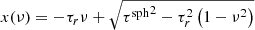 $ x(\nu)=-\tau_r \nu + \sqrt{{{\tau^{\text{sph}}}}^2-\tau_r^2\left( 1 - \nu^2\right)} $