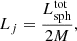 $$ \begin{aligned} L_j = \frac{L_{\rm sph}^\mathrm{tot}}{2 M}, \end{aligned} $$