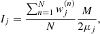 $$ \begin{aligned} I_j = \frac{\sum _{n=1}^N w^{(n)}_j}{N} \frac{M}{2 \mu _j}, \end{aligned} $$