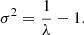 $$ \begin{aligned} \sigma ^2 = \frac{1}{\lambda } - 1. \end{aligned} $$