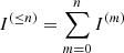 $$ \begin{aligned}&I^{(\le n)} = \sum _{m=0}^{n} I^{(m)} \end{aligned} $$
