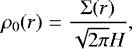 \begin{equation*} \rho_0(r)=\frac{\Sigma(r)}{\sqrt{2\pi}H},\end{equation*}