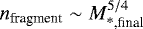 $n_{\textrm{fragment}} \sim M_{\textrm{*,final}}^{5/4}$
