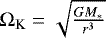 $\Omega_{\textrm{K}} = \sqrt{\frac{G M_*}{r^3}}$