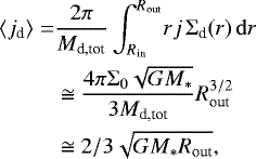 \begin{align*}\langle j_{\textrm{d}} \rangle = &\frac{2 \pi}{M_{\textrm{d,tot}}} \int_{R_{\textrm{in}}}^{R_{\textrm{out}}}\!r j \,\Sigma_{\textrm{d}}(r)\,\mathrm{d}r \nonumber\\ &\cong \frac{4 \pi \Sigma_0 \sqrt{G M_*}}{3 M_{\textrm{d,tot}}} R_{\textrm{out}}^{3/2} \nonumber\\ &\cong 2/3 \sqrt{G M_* R_{\textrm{out}}}, \end{align*}