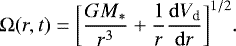 \begin{equation*}\Omega(r,t)=\bigg[\frac{G M_*}{r^3}+\frac{1}{r}\frac{\mathrm{d}V_{\textrm{d}}}{\mathrm{d}r}\bigg]^{1/2}. \end{equation*}