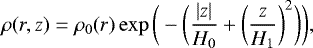 \begin{equation*}\rho(r,z)=\rho_0(r) \exp \bigg(-\bigg(\frac{\left|z\right|}{H_0}+\bigg(\frac{z}{H_1}\bigg)^2\bigg)\bigg), \end{equation*}