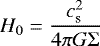 \begin{equation*} H_0=\frac{c_{\textrm{s}}^2}{4\pi G\Sigma} \end{equation*}