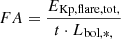 $$ \begin{aligned} FA&=\dfrac{E_\mathrm{Kp,flare,tot,} }{t\cdot L_{\mathrm{bol,*,} }} \end{aligned} $$