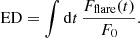 $$ \begin{aligned} \mathrm{ED}=\displaystyle \int \mathrm{d} t\, \frac{F_{\rm flare}(t)}{F_0}. \end{aligned} $$