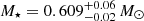 $ M_{\star}= 0.609_{-0.02}^{+0.06} \,M_{\odot} $