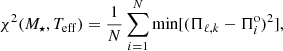 $$ \begin{aligned} \chi ^2(M_{\star }, T_{\rm eff}) = \frac{1}{N} \sum _{i= 1}^{N} \mathrm{min}[(\Pi _{\ell ,k}-\Pi _i^\mathrm{o})^2] ,\end{aligned} $$
