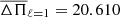 $ \overline{\Delta \Pi}_{\ell= 1}= 20.610 $