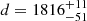 $ d= 1816_{-51}^{+11} $