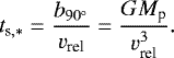 \begin{align*} t_{\textrm{s},*} = \frac{b_{90^{\circ}}}{v_{\textrm{rel}}} = \frac{G M_{\textrm{p}}}{v_{\textrm{rel}}^3}. \end{align*}
