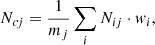 Mathematical equation: $$ \begin{aligned} N_{cj}=\frac{1}{m_{j}} \sum _{i} {N_{ij}}\cdot {w_{i}}, \end{aligned} $$