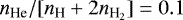 $n_{\textrm{He}}/[n_{\textrm{H}} +2n_{\textrm{H}_2}] = 0.1$