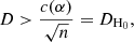 $$ \begin{aligned} D > \frac{c(\alpha )}{\sqrt{n}} = D_{\rm H_{\rm 0}}, \end{aligned} $$