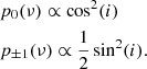 $$ \begin{aligned}&p_{\rm 0}(\nu ) \propto \cos ^2(i)\nonumber \\&p_{{\pm }1}(\nu ) \propto \frac{1}{2} \sin ^2(i). \end{aligned} $$