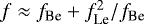 $f\approx f_{\textrm{Be}}+f_{\textrm{Le}}^2/f_{\textrm{Be}}$