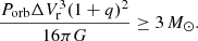 $$ \begin{aligned} \frac{P_{\rm orb} \Delta V_{\rm r}^3 (1+q)^2}{16\pi G}\ge 3\,{M}_{\odot }. \end{aligned} $$