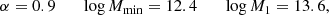 $$ \begin{aligned} \alpha =0.9\quad \quad \log {M_{\mathrm{min}}}=12.4\quad \quad \log {M_1}=13.6, \end{aligned} $$