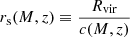 $$ \begin{aligned} r_{\rm s}(M,z)\equiv \frac{R_{\text{vir}}}{c(M,z)} \end{aligned} $$