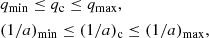 $$ \begin{aligned}&q_{\min } \le q_{\rm c} \le q_{\max }, \nonumber \\&(1/a)_{\min } \le (1/a)_{\rm c} \le (1/a)_{\max }, \end{aligned} $$