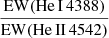 Mathematical equation: $ \frac{\mathrm{EW}({\mathrm{He}\,\textsc{I}}\,4388)}{\mathrm{EW}({\mathrm{He}\,\textsc{II}}\,4542)} $