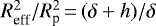 $R^2_{\textrm{eff}}/ R^2_{\textrm{p}}\,{=}\,(\delta+h)/\delta$