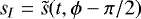$s_I = \tilde{s}(t, \phi - \pi/2)$