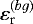 $\varepsilon_{\textrm{r}}^{(bg)}$