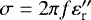 $\sigma = 2 \pi f \varepsilon_{\textrm{r}}''$