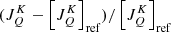 $ (J^K_Q-\left[J^K_Q\right]_{\mathrm{ref}})/\left[J^K_Q\right]_{\mathrm{ref}} $