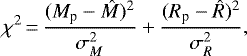 \begin{equation*} \chi^2\,{=}\,\frac{(M_{\textrm{p}}-\hat{M})^2}{\sigma_M^2} + \frac{(R_{\textrm{p}}-\hat{R})^2}{\sigma_R^2}, \end{equation*}