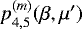 $p^{(m)}_{4,5}(\beta,\mu')$