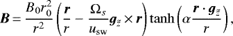 \begin{equation*}\vec{B}\,{=}\,\frac{B_0r_0^2}{r^2}\left(\frac{\vec{r}}{r}-\frac{\Omega_s}{u_{\textrm{sw}}}{\vec{g}_{\tilde{z}}\,{\times}\, \vec{r}}\right)\tanh\left(\alpha\frac{\vec{r}\cdot{\vec{g}_{\tilde{z}}}}{r}\right), \end{equation*}