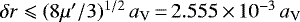 $\delta{r}\leqslant(8\mu'/3)^{1/2}\,a_{\textrm{V}}\,{=}\,2.555\,{\times}\,10^{-3}\,a_{\textrm{V}}$