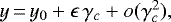 $y\,{=}\,y_0+\epsilon\,\gamma_c+o(\gamma_c^2),$