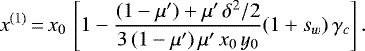 \begin{equation*}x^{(1)}\,{=}\,x_0\,\left[1-\frac{(1-\mu')+\mu'\,\delta^2/2}{3\,(1-\mu')\,\mu'\,x_0\,y_0}(1+s_w)\,\gamma_c\right]. \end{equation*}