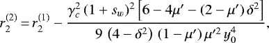 \begin{equation*}r_2^{(2)}\,{=}\,r_2^{(1)}-\frac{\gamma_c^2\,(1+s_w)^2\left[6-4\mu'-(2-\mu')\,\delta^2\right]}{9\,\left(4-\delta^2\right)\,(1-\mu')\,\mu'^2\,y_0^4}, \end{equation*}