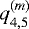 $q_{4,5}^{(m)}$
