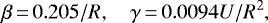 \begin{equation*}\beta\,{=}\,0.205/R,\quad \gamma\,{=}\,0.0094U/R^2, \end{equation*}